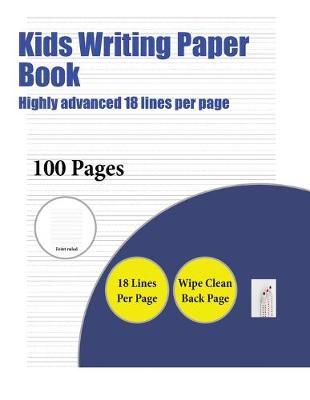 Book cover for Kids Writing Paper Book (Highly advanced 18 lines per page)