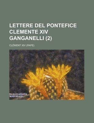 Book cover for Lettere del Pontefice Clemente XIV Ganganelli (2)