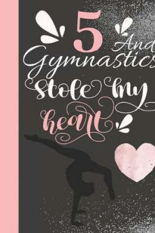 Cover of 5 And Gymnastics Stole My Heart