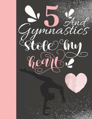 Book cover for 5 And Gymnastics Stole My Heart