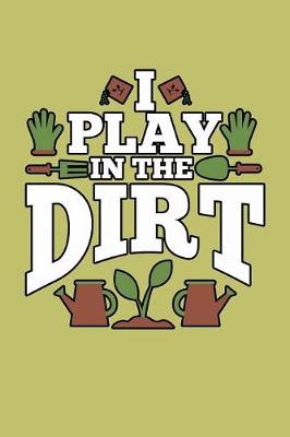 Book cover for I Play In The Dirt