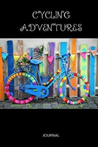 Cover of Cycling Adventures Blank Lined Journal 6 x 9 150 Pages