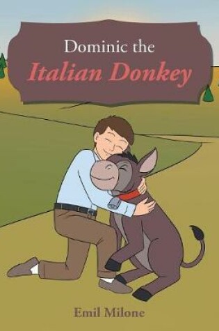 Cover of Dominic the Italian Donkey