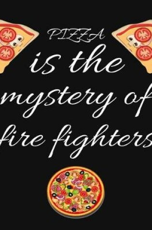 Cover of PIZZA is the mystery of fire fighters