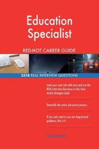 Cover of Education Specialist RED-HOT Career Guide; 2518 REAL Interview Questions