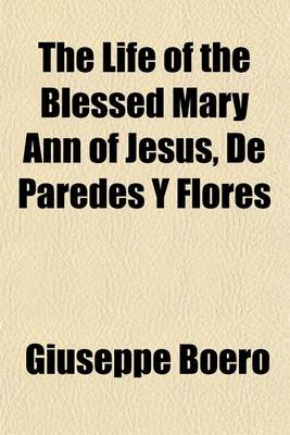 Book cover for The Life of the Blessed Mary Ann of Jesus, de Paredes y Flores