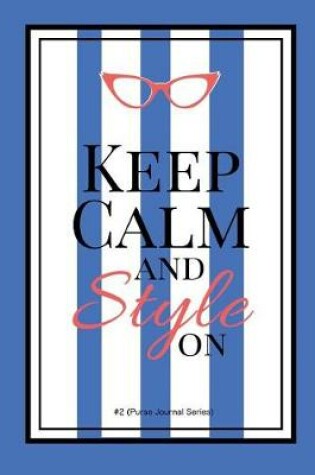 Cover of Keep calm and Style On #2 (Purse Journal Series)