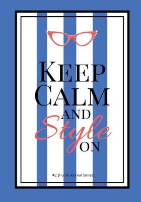 Book cover for Keep calm and Style On #2 (Purse Journal Series)