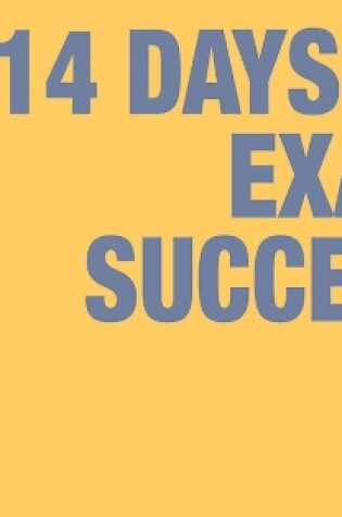 Cover of 14 Days to Exam Success