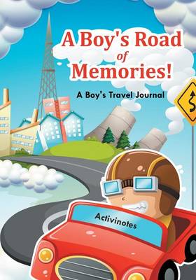 Book cover for A Boy's Road of Memories! A Boy's Travel Journal