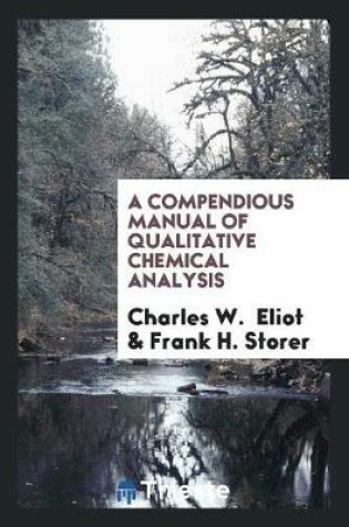 Cover of A Compendious Manual of Qualitative Chemical Analysis