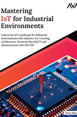 Cover of Mastering IoT For Industrial Environments