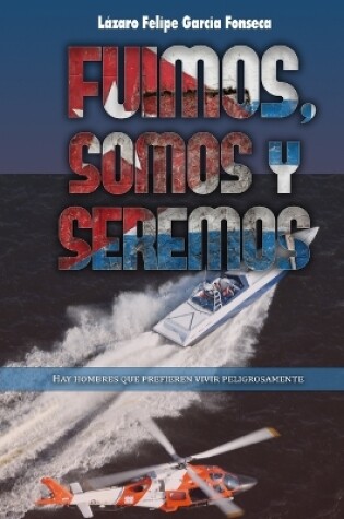 Cover of Fuimos, Somos Y Seremos