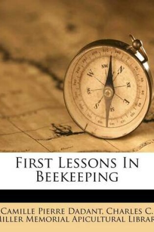 Cover of First Lessons in Beekeeping