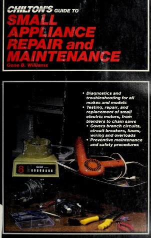 Book cover for Chilton's Guide to Small Appliance Repair and Maintenance