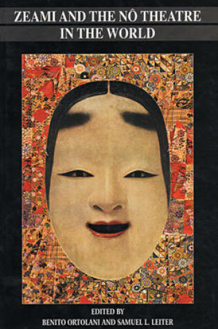 Cover of Zeami and the No Theatre in the World