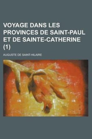 Cover of Voyage Dans Les Provinces de Saint-Paul Et de Sainte-Catherine (1)