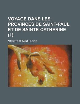 Book cover for Voyage Dans Les Provinces de Saint-Paul Et de Sainte-Catherine (1)