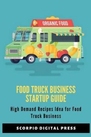 Cover of Food Truck Business Startup Guide