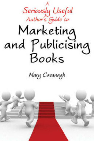 Cover of A Seriously Useful Author's Guide to Marketing and Publicising Books