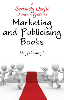 Book cover for A Seriously Useful Author's Guide to Marketing and Publicising Books