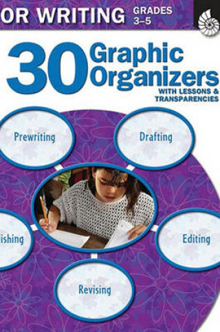 Cover of 30 Graphic Organizers for Writing Grades 3-5