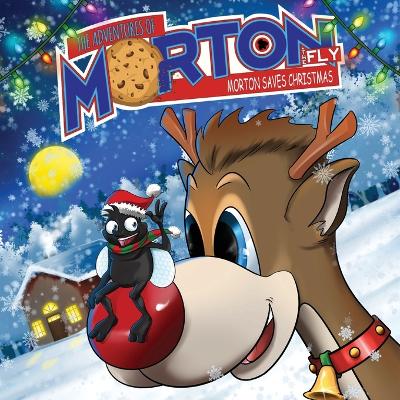 Book cover for The Adventures of Morton The Fly - Morton Saves Christmas