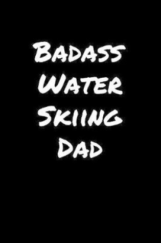 Cover of Badass Water Skiing Dad