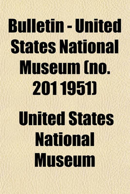 Book cover for Bulletin - United States National Museum (No. 201 1951)