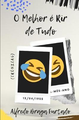 Book cover for O Melhor é Rir de Tudo (Crônicas)