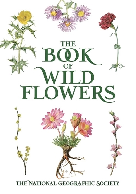 Book of Wild Flowers by 0 The National Geographic Society, Mary Eaton