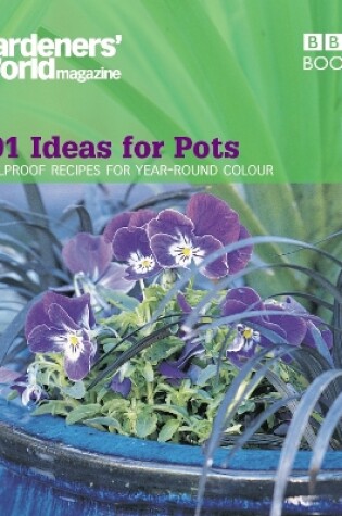 Cover of Gardeners' World - 101 Ideas for Pots