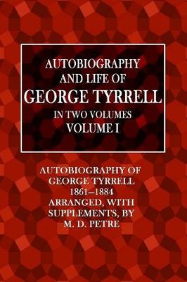 Book cover for Autobiography of George Tyrrell Volume I