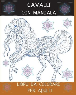 Book cover for Cavalli con Mandala Libro da Colorare per Adulti