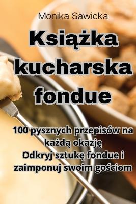 Cover of Książka kucharska fondue