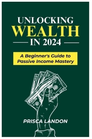 Cover of Unlocking Wealth in 2024