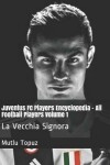 Book cover for Juventus FC Players Encyclopedia - All Football Players Volume 1