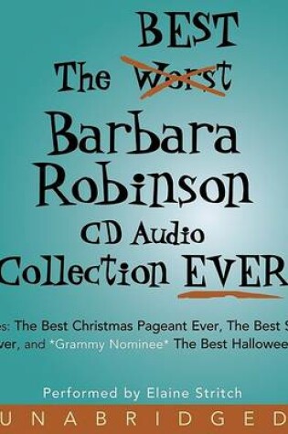 Cover of The Best Barbara Robinson Collection Ever