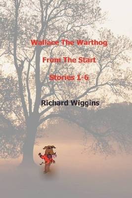 Book cover for Wallace the Warthog: From The Start Sories 1-6