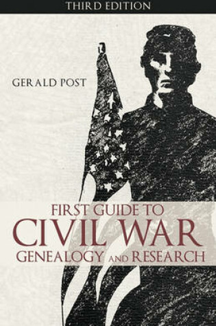 Cover of First Guide to Civil War Genealogy and Research