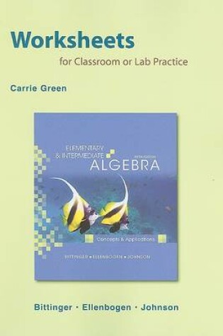 Cover of Worksheets for Classroom or Lab Practice for Elementary and Intermediate Algebra