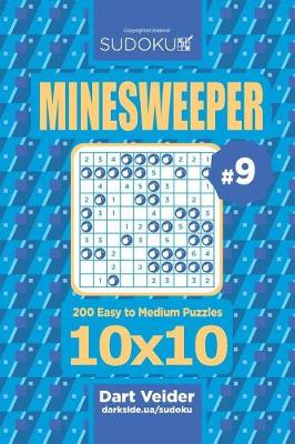 Cover of Sudoku Minesweeper - 200 Easy to Medium Puzzles 10x10 (Volume 9)