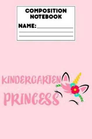 Cover of Composition Notebook Kindergarten Princess