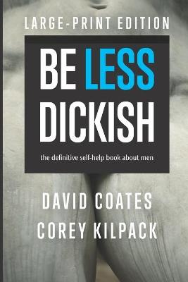 Cover of Be Less Dickish