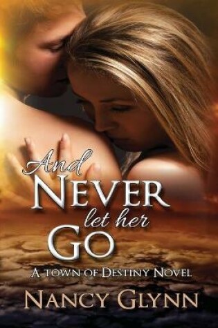 Cover of And Never Let Her Go