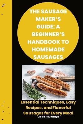 Book cover for The Sausage Maker's Guide