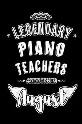 Book cover for Legendary Piano Teachers are born in August