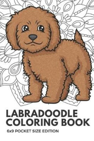 Cover of Labradoodle Coloring Book 6X9 Pocket Size Edition