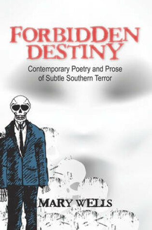 Cover of Forbidden Destiny Contemporary Poetry and Prose of Subtle Southern Terror
