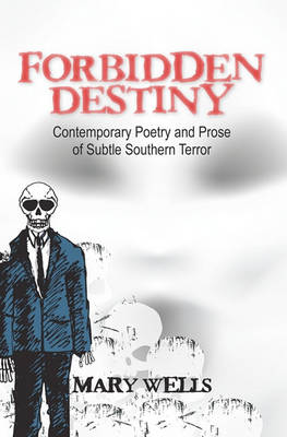 Book cover for Forbidden Destiny Contemporary Poetry and Prose of Subtle Southern Terror